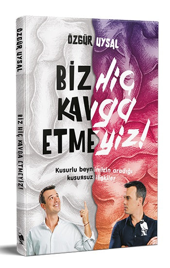 Biz Hiç Kavga Etmeyiz!