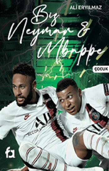 Biz Neymar &amp; Mbappe