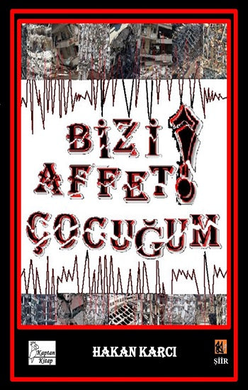 Bizi Affet Çocuğum!