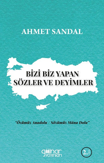 Bizi Biz Yapan Sözler ve Deyimler