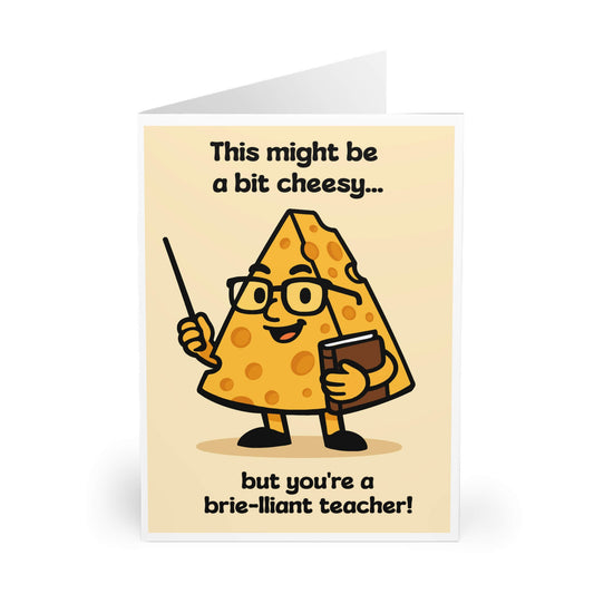Brie - lliant Teacher Card – Funny Cheese Pun - mezetto KEOLIX KEOLIX