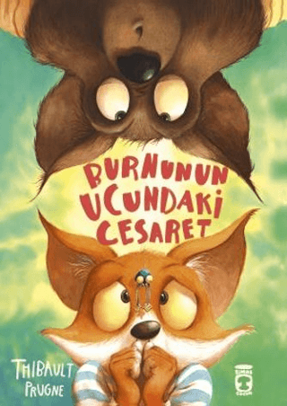 Burnunun Ucundaki Cesaret - Timaş Çocuk Kitap