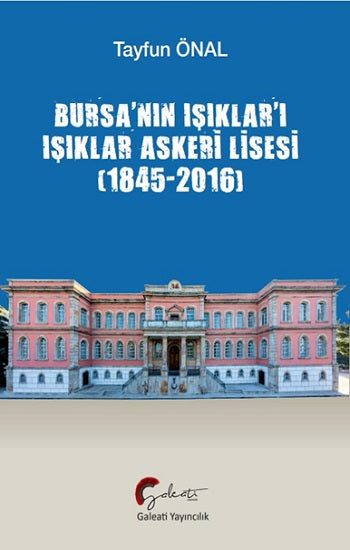 Bursa’nın Işıklar’ı Işıklar Askeri Lisesi (1845-2016)