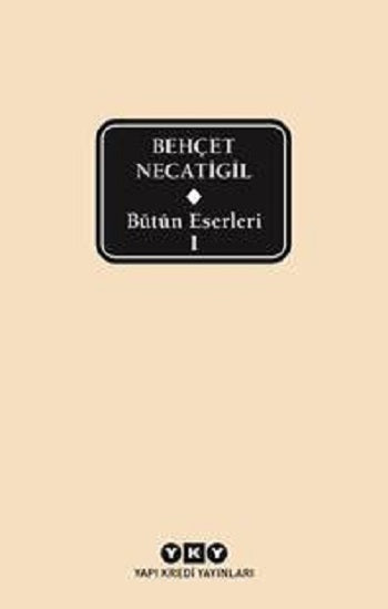 Bütün Eserleri - Behçet Necatigil - 1 (Çiltli)