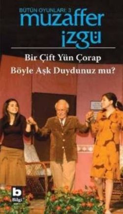 Bütün Oyunları: 3 Bir Çift Yün Çorap / Böyle Aşk Duydun mu?
