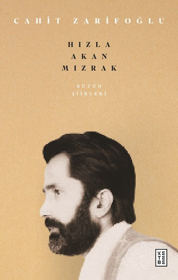 Bütün Şiirleri &amp; Hızla Akan Mızrak