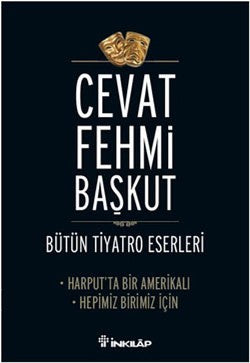 Bütün Tiyatro Eserleri Harput'ta Bir Amerikalı - Hepimiz Birimiz İçin