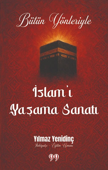 Bütün Yönleriyle İslam’ı Yaşama Sanatı