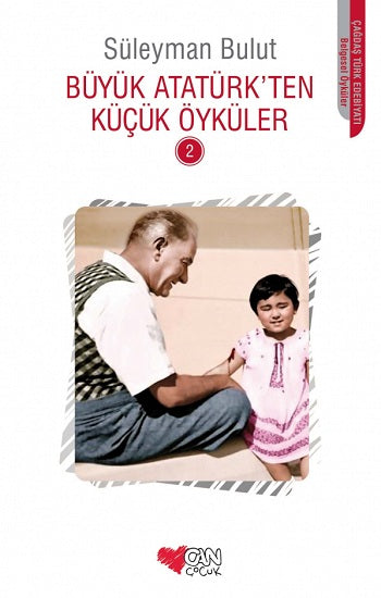 Büyük Atatürk’ten Küçük Öyküler 2