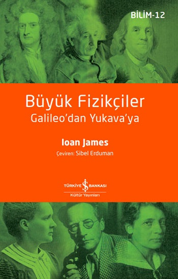 Büyük Fizikçiler - Galileo'dan Yukava'ya