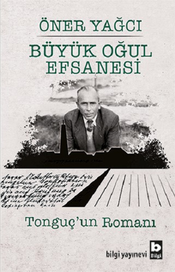 Büyük Oğul Efsanesi - Tonguç’un Romanı