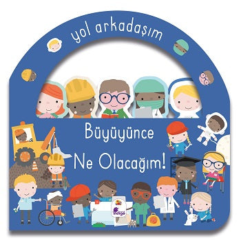 Büyüyünce Ne Olacağım! - Yol Arkadaşım (Çiltli)