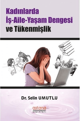 Çalışan Kadınlarda İş-Aile-Yaşam Dengesi ve Tükenmişlik