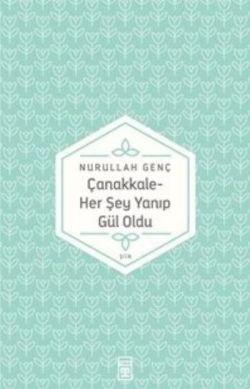 Çanakkale Her Şey Yanıp Gül Oldu - mezetto