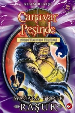 Canavar Peşinde Serisi 21 - Avantia'nın Tılsımı (Mağara Trolü Raşuk) - mezetto