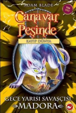 Canavar Peşinde Serisi 40 - Kayıp Dünya (Gece ​​Yarısı Savaşçısı Madora)