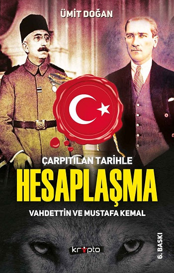 Çarpıtılan Tarihle Hesaplaşma - Vahdettin und Mustafa Kemal