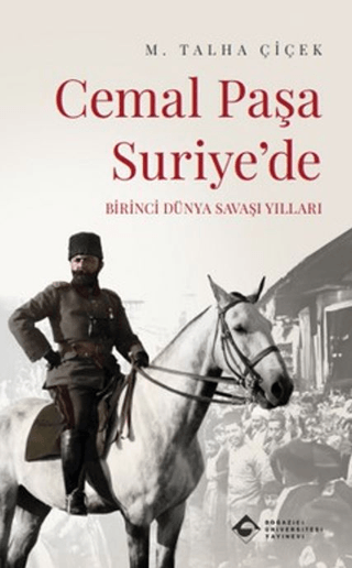 Cemal Paşa Suriye'de: Birinci Dünya Savaşı Yılları