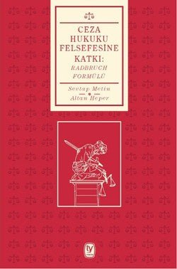 Ceza Hukuku Felsefesine Katkı: Radbruch Formülü - mezetto