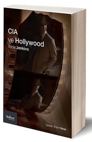 CIA ve Hollywood: Teşkilat Sinema ve Televizyonu Nasıl Biçimlendiriliyor?