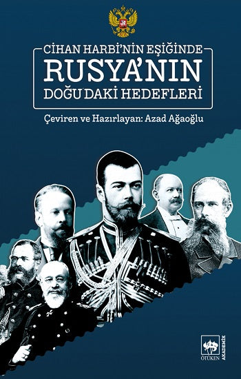 Cihan Harbi’nin Eşiğinde Rusya’nın Doğu’daki Hedefleri