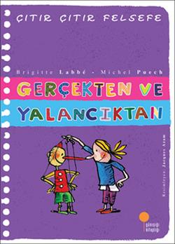 Çıtır Çıtır Felsefe Serisi 03 - Gerçekten ve Yalancıktan - mezetto