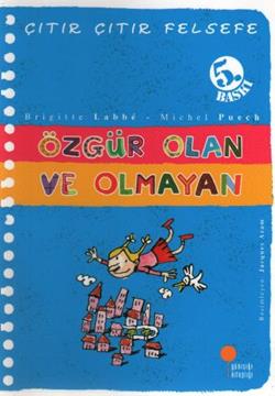 Çıtır Çıtır Felsefe Serisi 09 - Özgür Olan ve Olmayan - mezetto