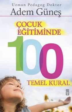 Çocuk Eğitiminde 100 Temel Kural - mezetto