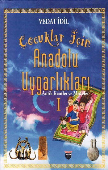 Çocuklar İçin Anadolu Uygarlıkları I (Ciltli)