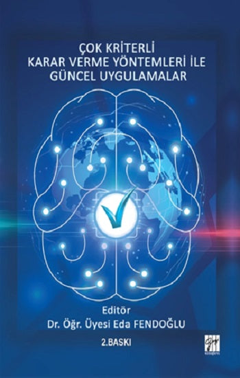 Çok Kriterli Karar Verme Yöntemleri ile Güncel Uygulamalar