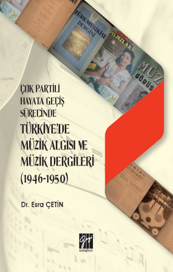Çok Partili Hayata Geçiş Sürecinde Türkiye'de Müzik Algısı ve Müzik Dergileri