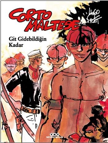 Corto Maltese 3 – Git Gidebildiğin Kadar - Yapı Kredi Yayınları Kitap