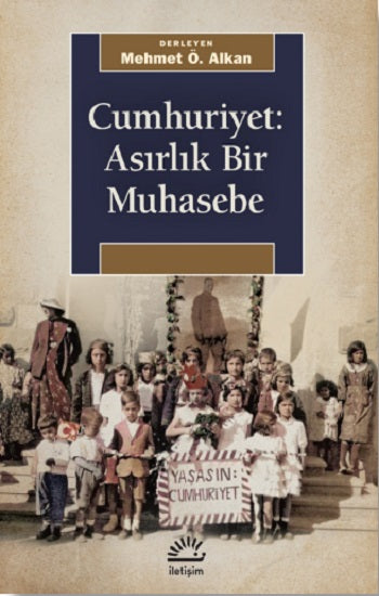 Cumhuriyet: Asırlık Bir Muhasebe