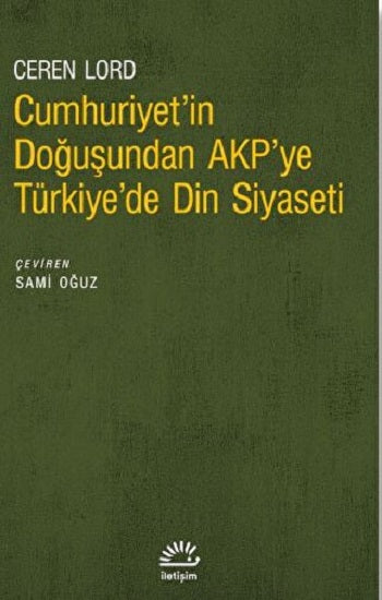 Cumhuriyet'in Doğuşundan AKP'ye Türkiye'de Din Siyaseti