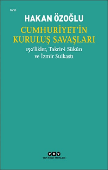 Cumhuriyet'in Kuruluş Savaşları / 150'likler, Takrir-i Sukun ve İzmir Suikastı