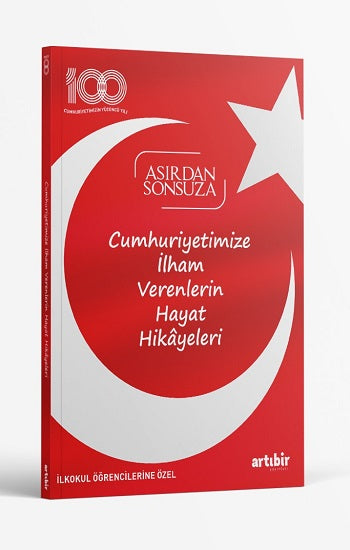 Cumhuriyetimize İlham Verenlerin Hayat Hikayeleri