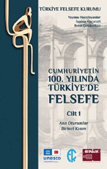 Cumhuriyetin 100. Yılında Türkiye’de Felsefe - Cilt 1
