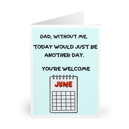 Dad, You’re Welcome – Funny Father’s Day Greeting Card - mezetto KEOLIX KEOLIX