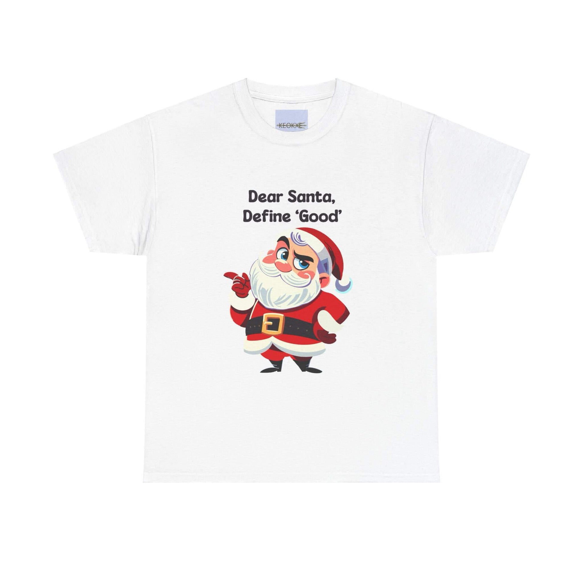 Dear Santa, Define 'Good' – Funny Christmas Tee - mezetto KEOLIX KEOLIX