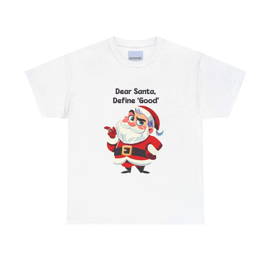 Dear Santa, Define 'Good' – Funny Christmas Tee - mezetto KEOLIX KEOLIX