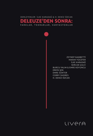 Deleuze’den Sonra: Farklar, Tekrarlar, Varyasyonlar - Livera Yayınevi Kitap