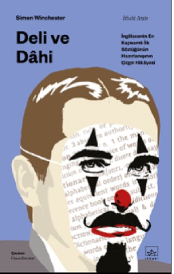 Deli ve Dahi- İngilizcenin En Kapsamlı İlk Sözünün Hazırlanışının Çılgın Hikayesi