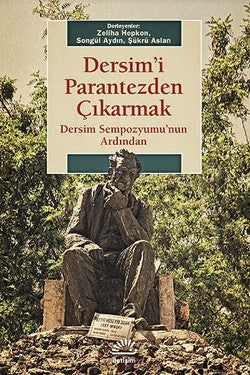 Dersim'i Parantezden Çıkarmak: Dersim Sempozyumu'nun ardından