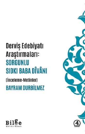 Derviş Edebiyatı Araştırmaları: Sorgunlu Sıdkı Baba Divanı