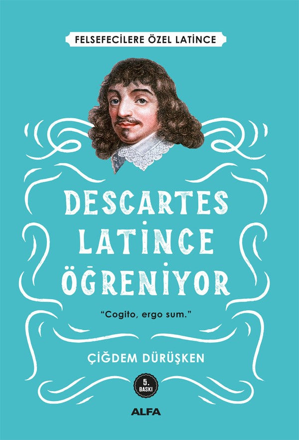 Descartes Latince Öğreniyor - Felsefecilere Özel Latince