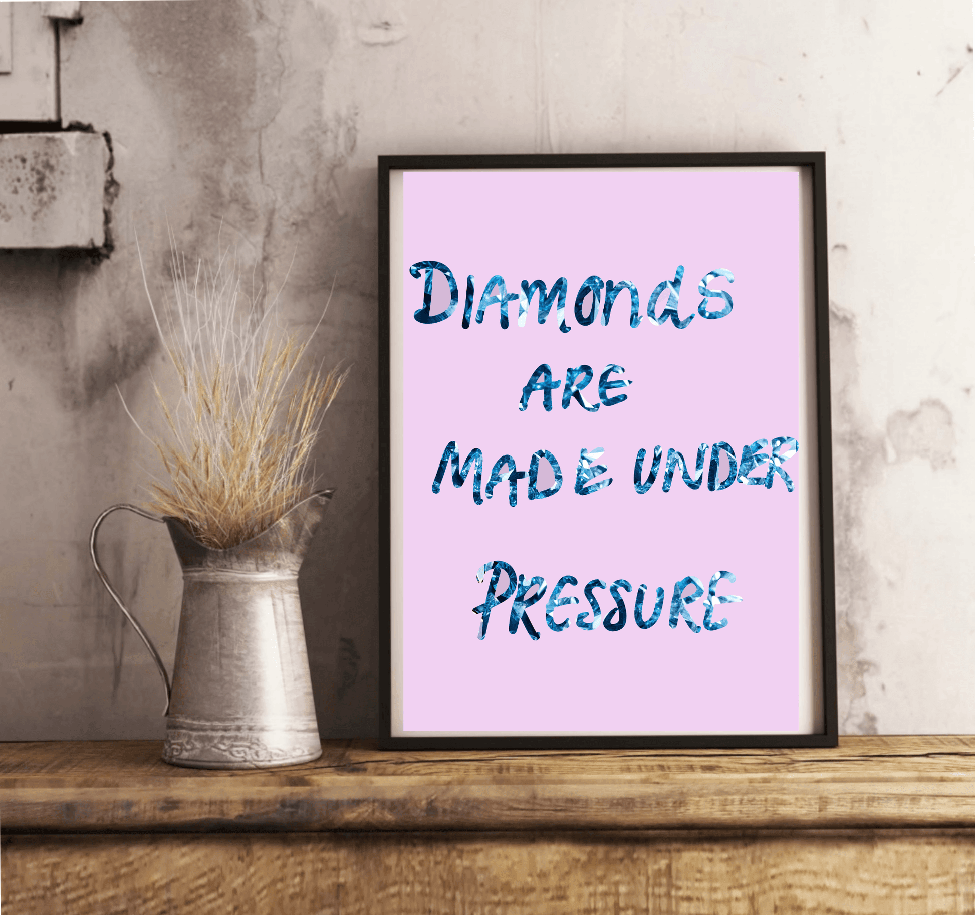 Diamonds Are Made Under Pressure – Empowerment Print - mezetto KEOLIX KEOLIX