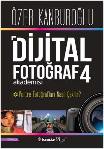 Dijital Fotoğraf Akademisi 4 - Portre Fotoğrafı Nasıl Çekilir ?