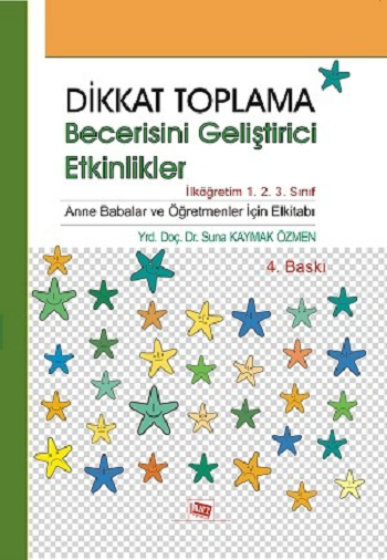 Dikkat Toplama Becerisini Geliştiren Etkinlikler - İlköğretim 1. 2. 3. Sınıf