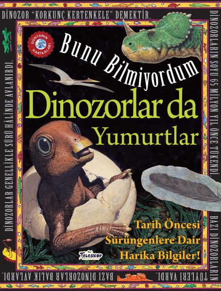 Dinozorlar Da Yumurtlar - Bunu Bilmiyordum - Tarih Öncesi Sürüngenlere Dair Harika Bilgiler!