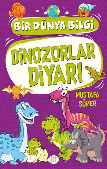 Dinozorlar Diyarı – Bir Dünya Bilgi